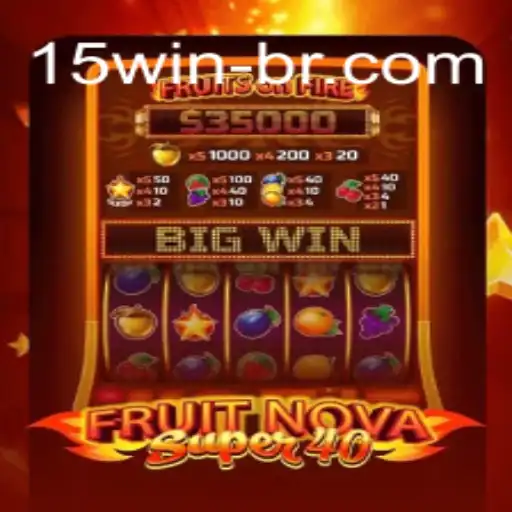Dive into the Thrilling World of FruitNovaSuper40 at 15 WIN Oficial - A Top Brazilian Online Casino
