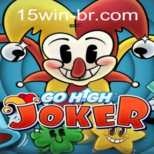 Exploring the Excitement of GoHighJoker at 15 WIN Oficial