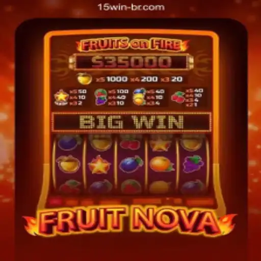 Explore the Thrilling World of FruitNova at 15 WIN Oficial - O melhor cassino online do Brasil